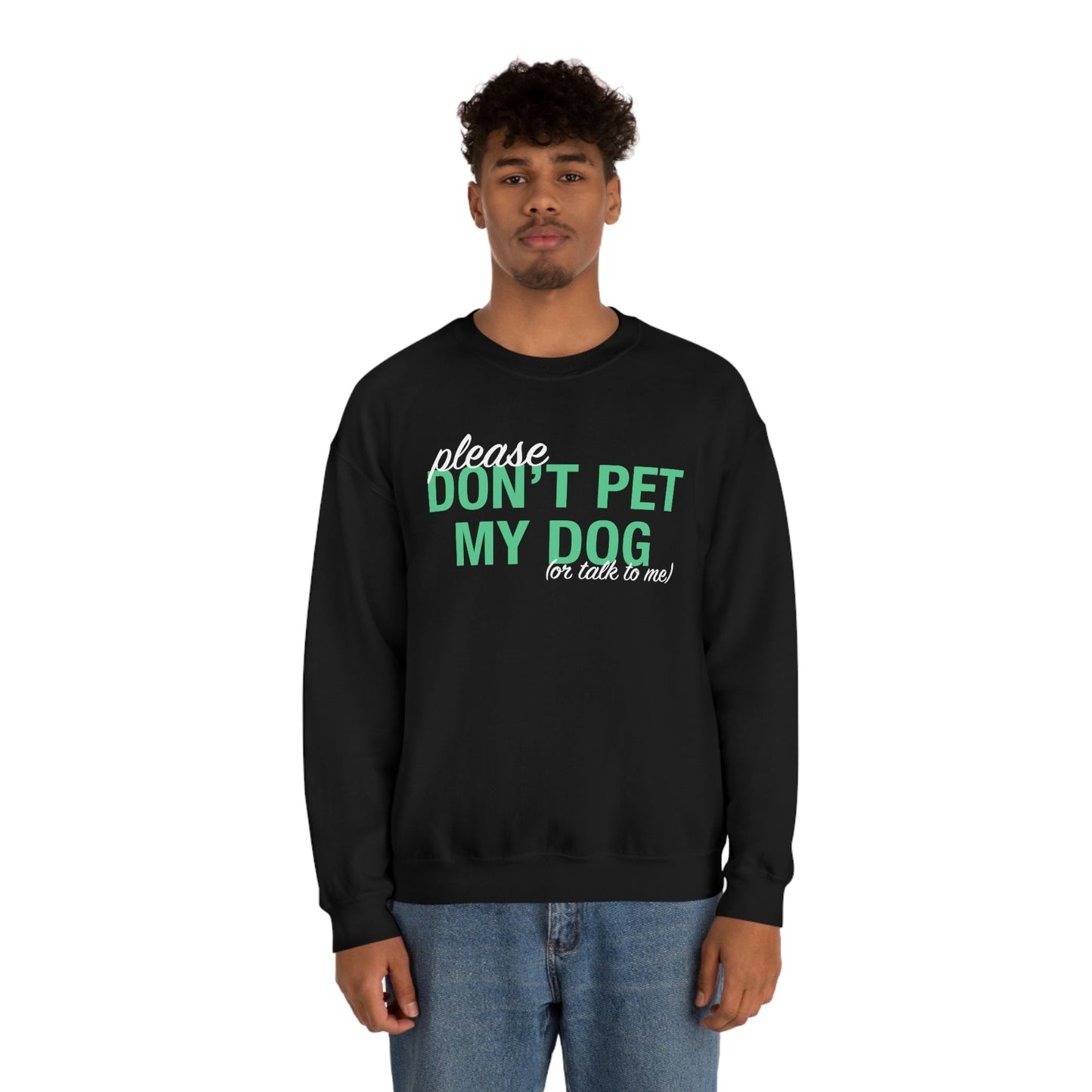 Please Don't Pet My Dog (Or Talk To Me) | Crewneck Sweatshirt - Detezi Designs-10237548431405668025