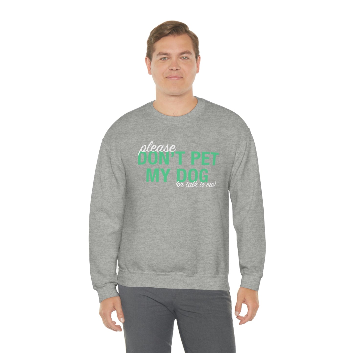 Please Don't Pet My Dog (Or Talk To Me) | Crewneck Sweatshirt - Detezi Designs-17092907294702980476