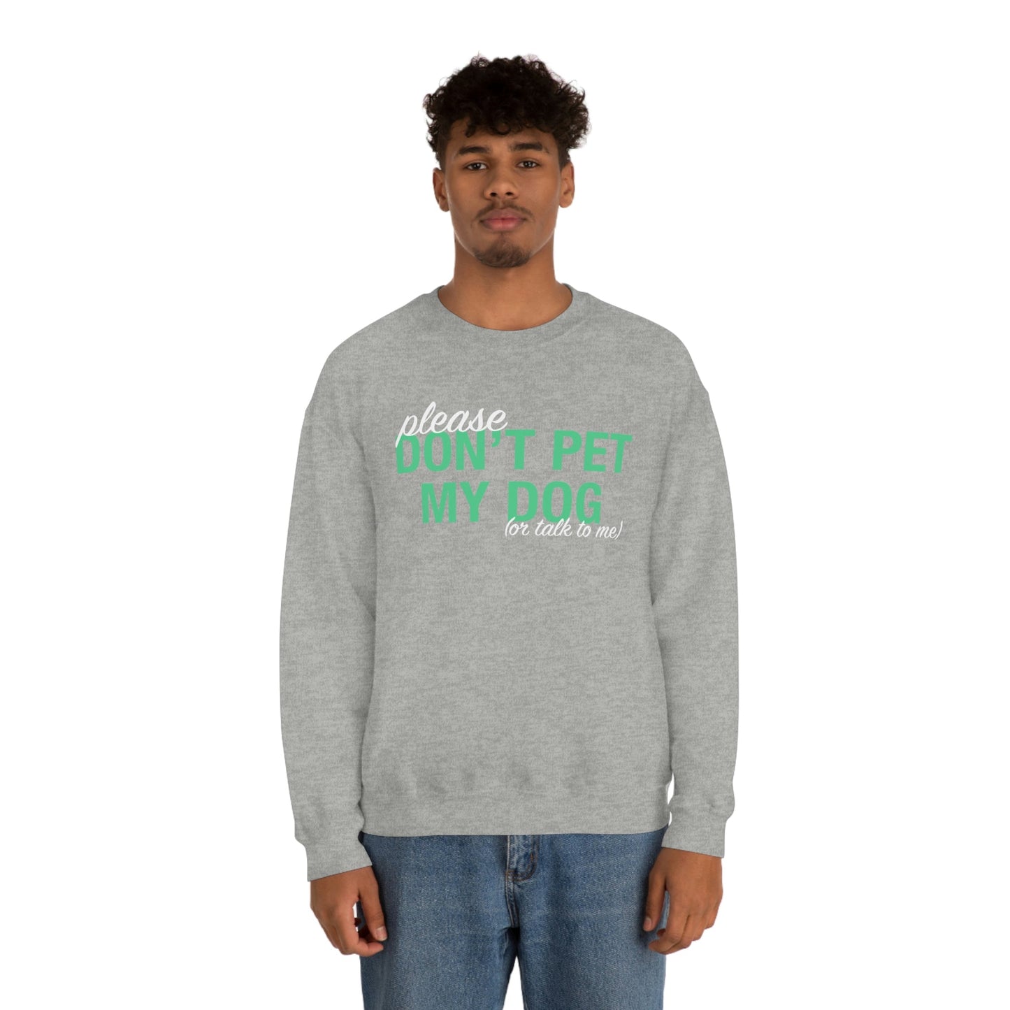 Please Don't Pet My Dog (Or Talk To Me) | Crewneck Sweatshirt - Detezi Designs-17092907294702980476