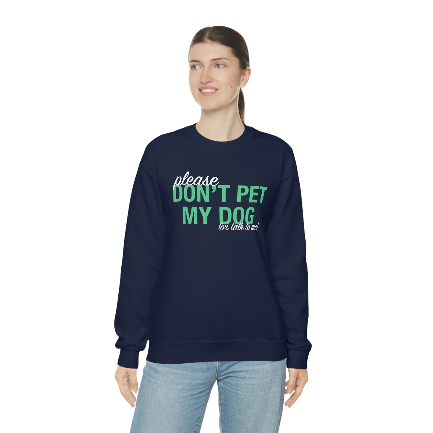 Please Don't Pet My Dog (Or Talk To Me) | Crewneck Sweatshirt - Detezi Designs-29522477313691898706