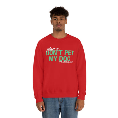 Please Don't Pet My Dog (Or Talk To Me) | Crewneck Sweatshirt - Detezi Designs-30282395883023577851