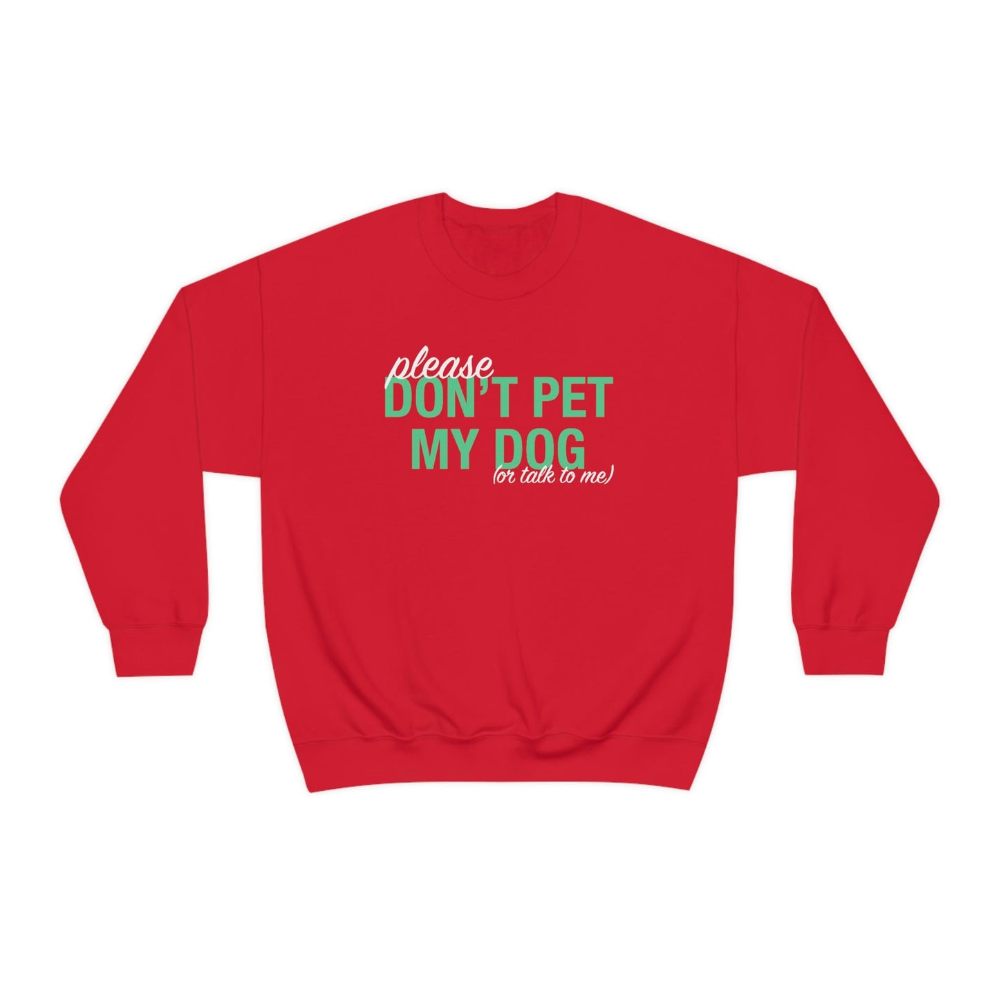 Please Don't Pet My Dog (Or Talk To Me) | Crewneck Sweatshirt - Detezi Designs-30282395883023577851