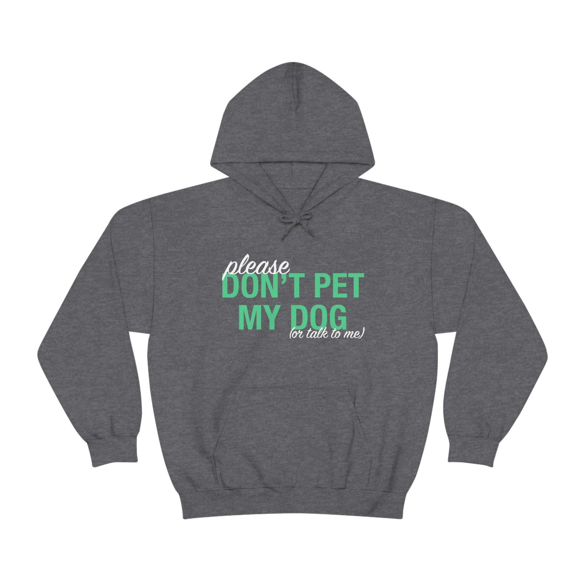 Please Don't Pet My Dog (Or Talk To Me) | Hooded Sweatshirt - Detezi Designs-17223838252497709789