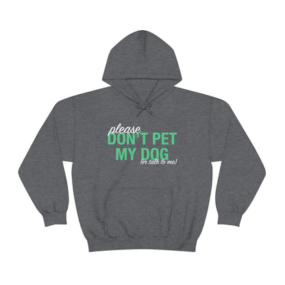 Please Don't Pet My Dog (Or Talk To Me) | Hooded Sweatshirt - Detezi Designs-17223838252497709789