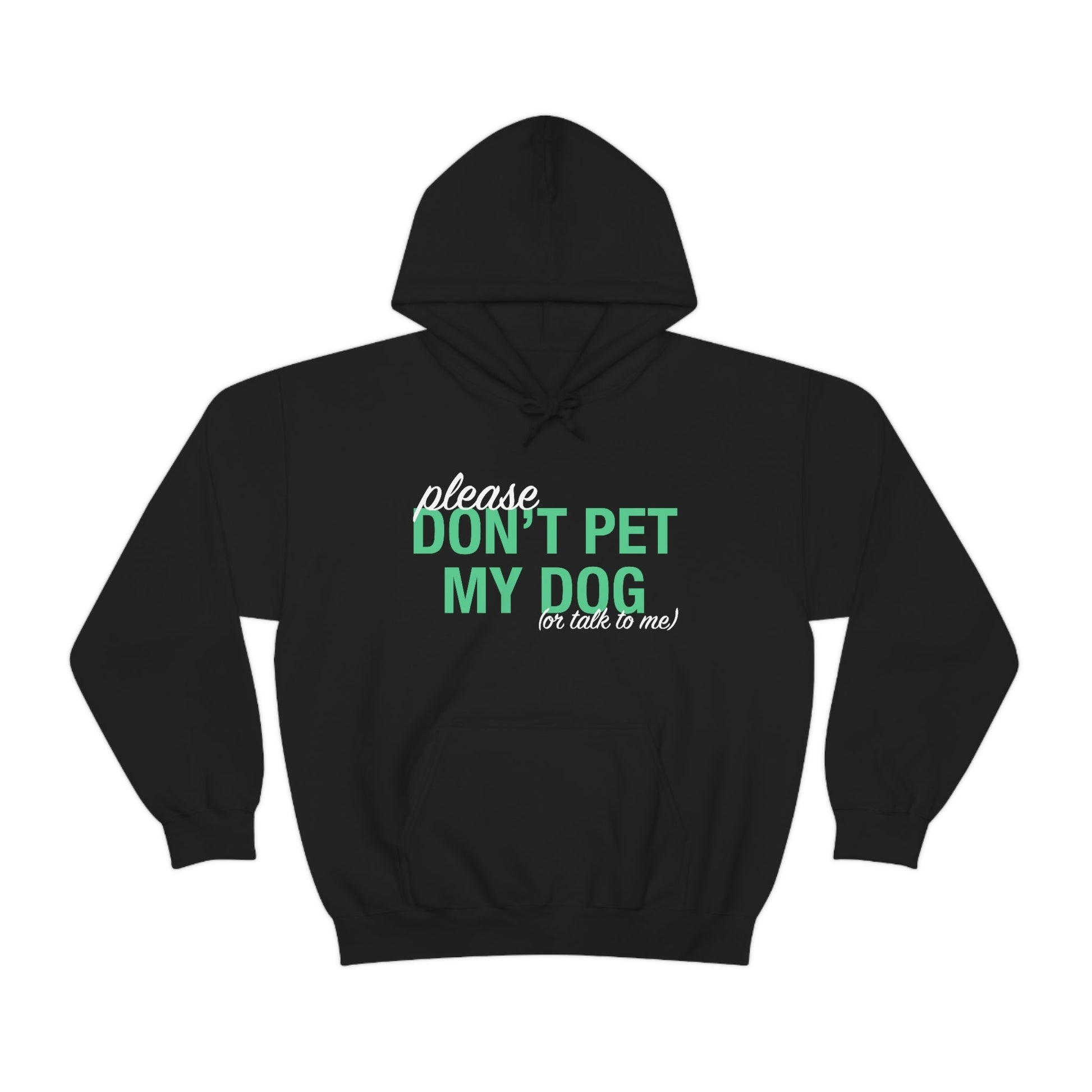 Please Don't Pet My Dog (Or Talk To Me) | Hooded Sweatshirt - Detezi Designs-28180178126553224982