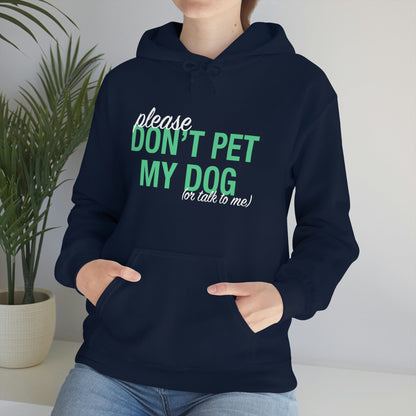 Please Don't Pet My Dog (Or Talk To Me) | Hooded Sweatshirt - Detezi Designs-32574420350789694455