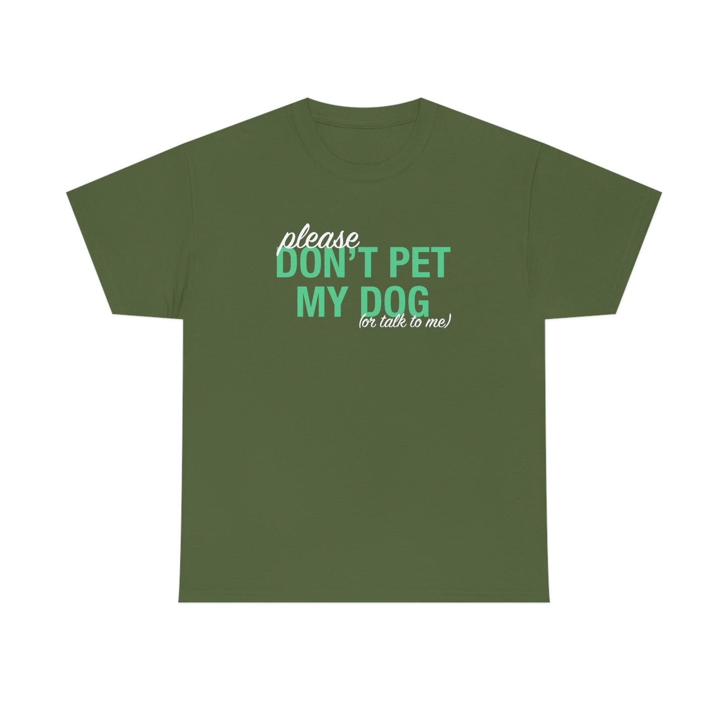 Please Don't Pet My Dog (Or Talk To Me) | Text Tees - Detezi Designs-92124148735388964175