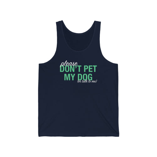 Please Don't Pet My Dog (Or Talk To Me) | Unisex Jersey Tank - Detezi Designs-10052001755503298152
