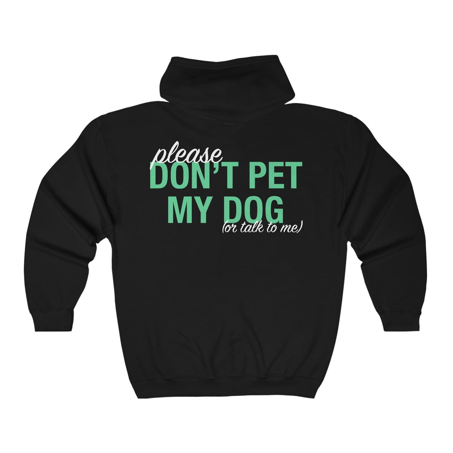 Please Don't Pet My Dog (Or Talk To Me) | Zip-up Sweatshirt - Detezi Designs-15065149460572805275