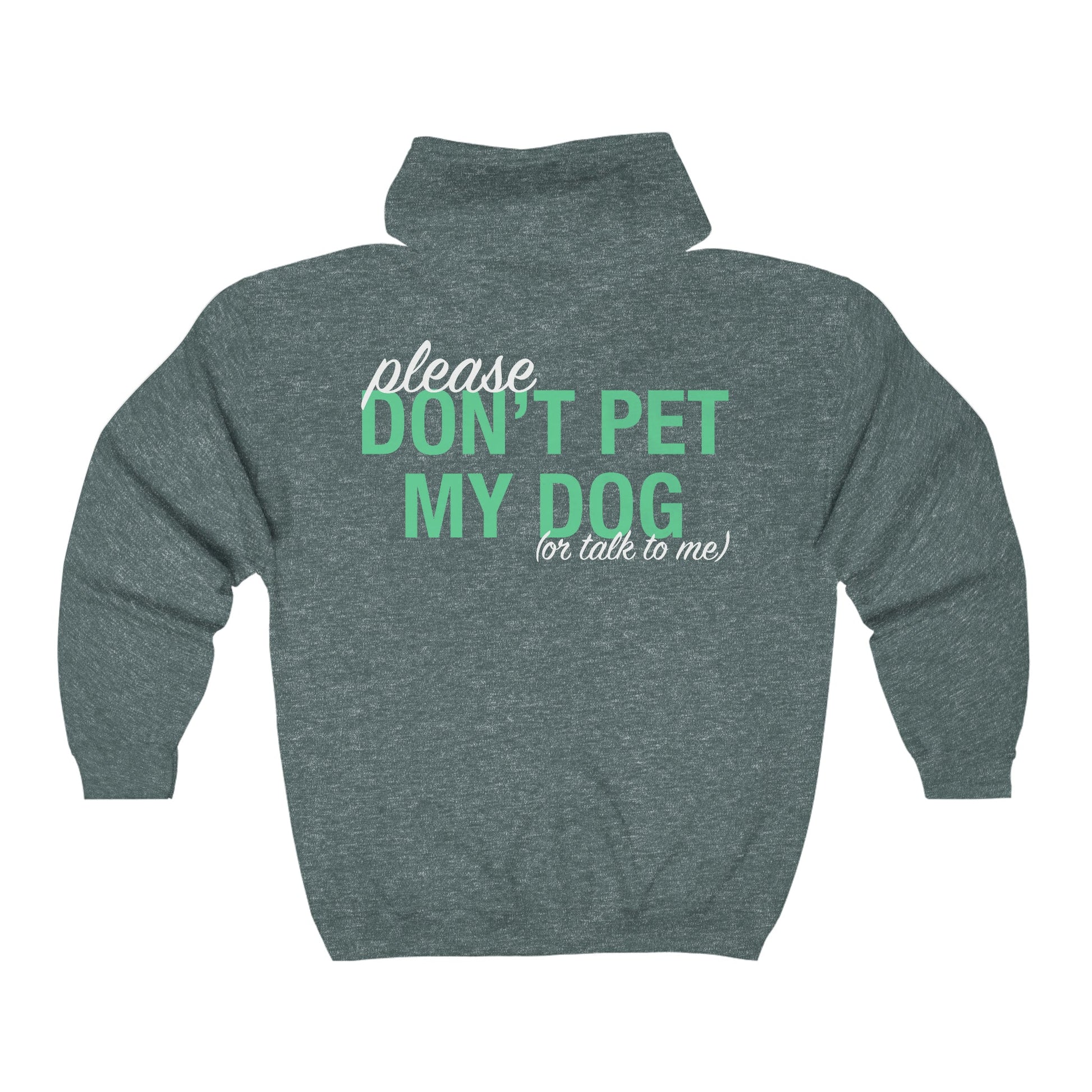 Please Don't Pet My Dog (Or Talk To Me) | Zip-up Sweatshirt - Detezi Designs-72925113368836622845