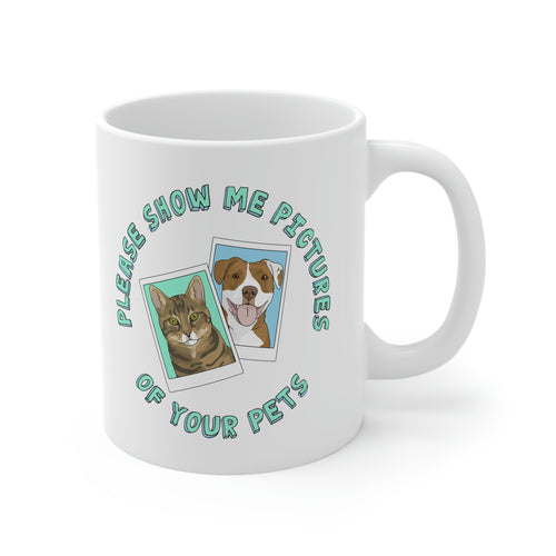Please Show Me Pictures Of Your Pets | Mug - Detezi Designs-41788488319042074915