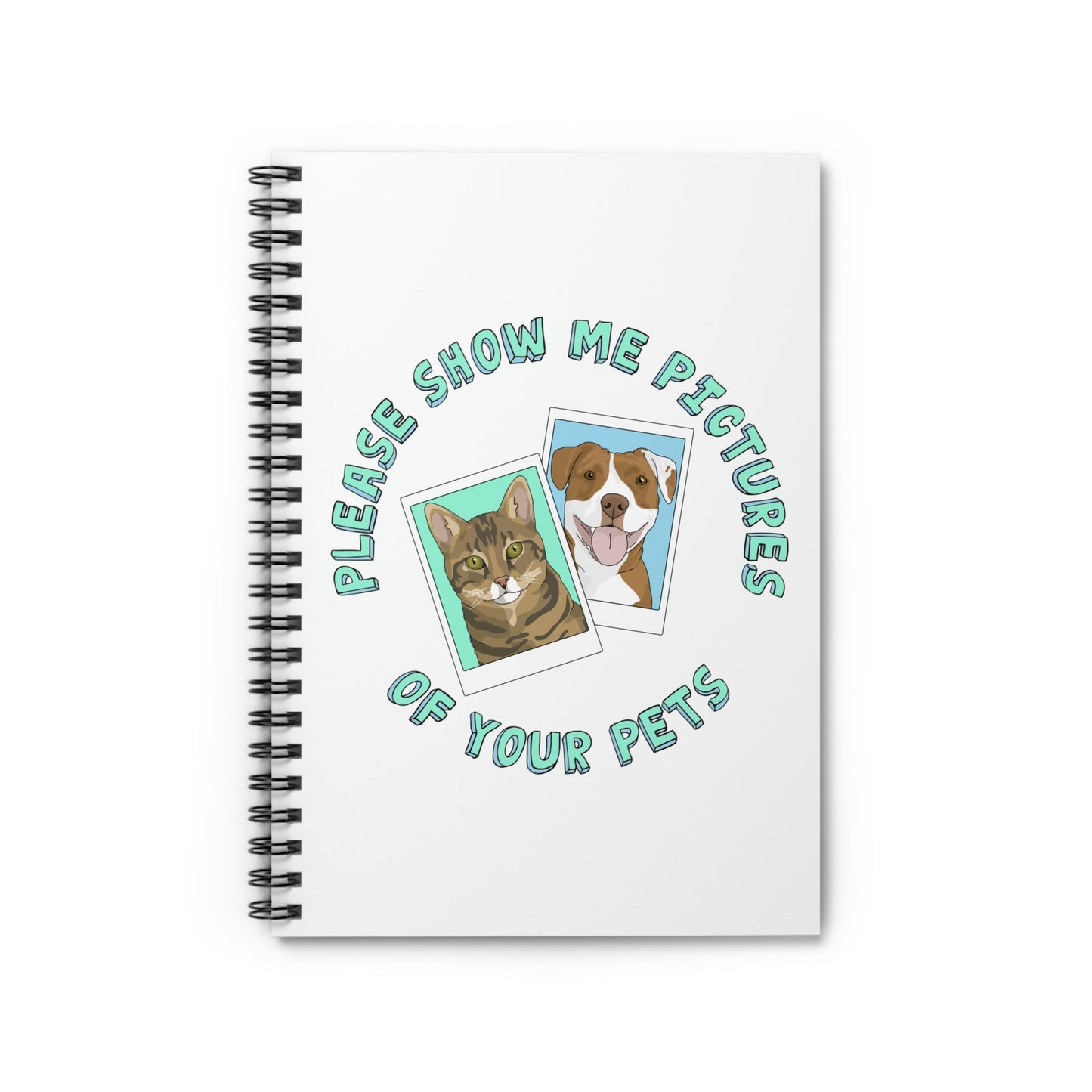 Please Show Me Pictures Of Your Pets | Notebook - Detezi Designs-34017160791108694470