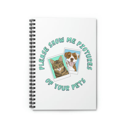Please Show Me Pictures Of Your Pets | Notebook - Detezi Designs-34017160791108694470