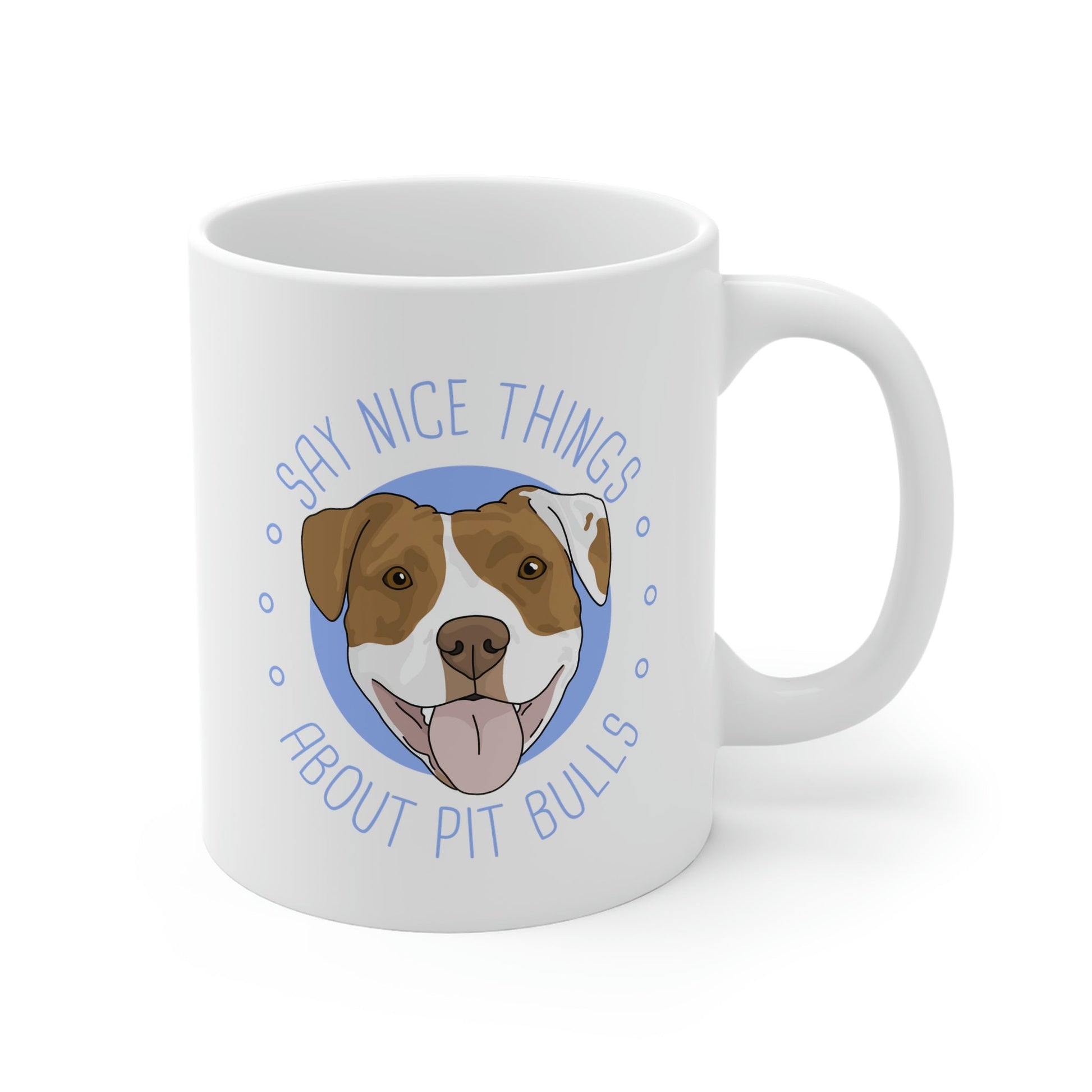Say Nice Things About Pit Bulls | 11oz Mug - Detezi Designs-11162732310143810065