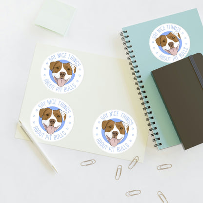 Say Nice Things About Pit Bulls | Sticker Sheets - Detezi Designs-10545379934083415602