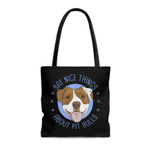 Load image into Gallery viewer, Say Nice Things About Pit Bulls | Tote Bag - Detezi Designs-13354687181675526076

