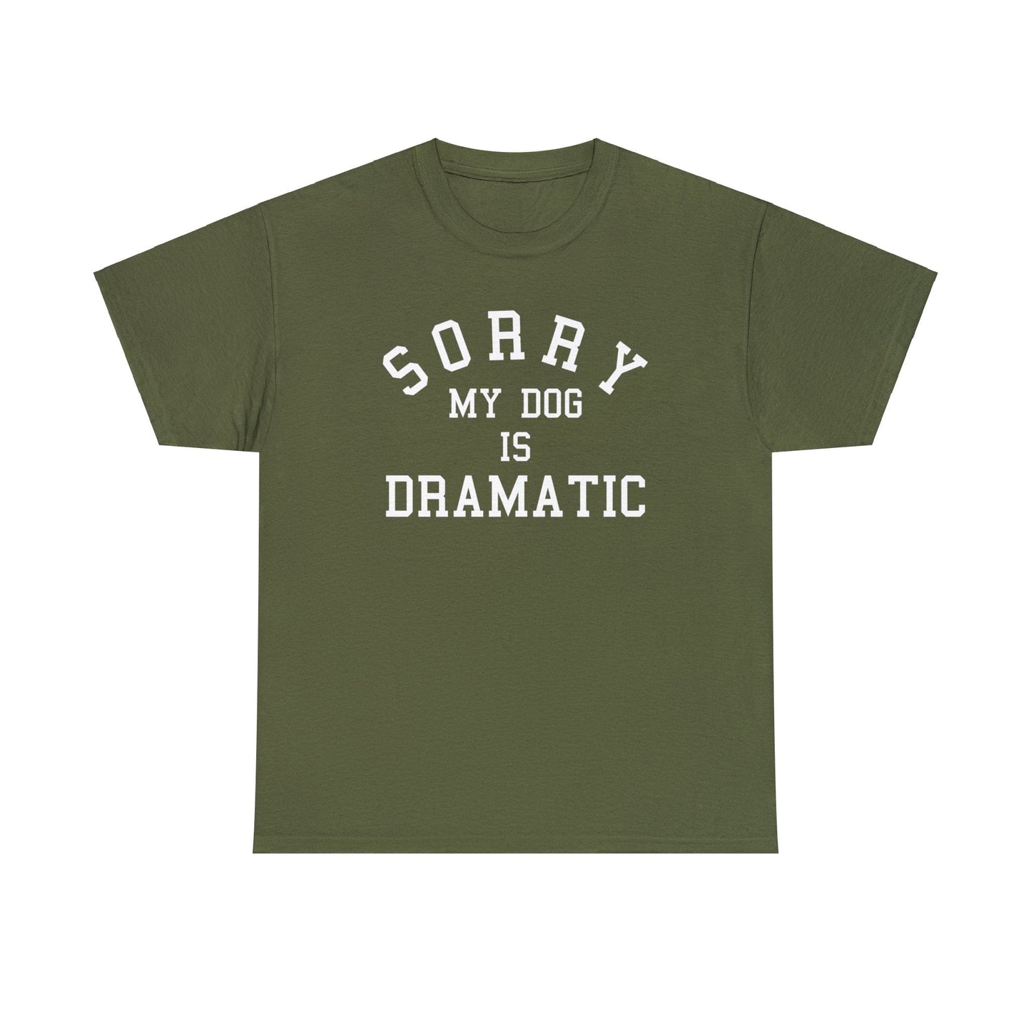 Sorry, My Dog Is Dramatic | Text Tee - Detezi Designs-31000619007570054102