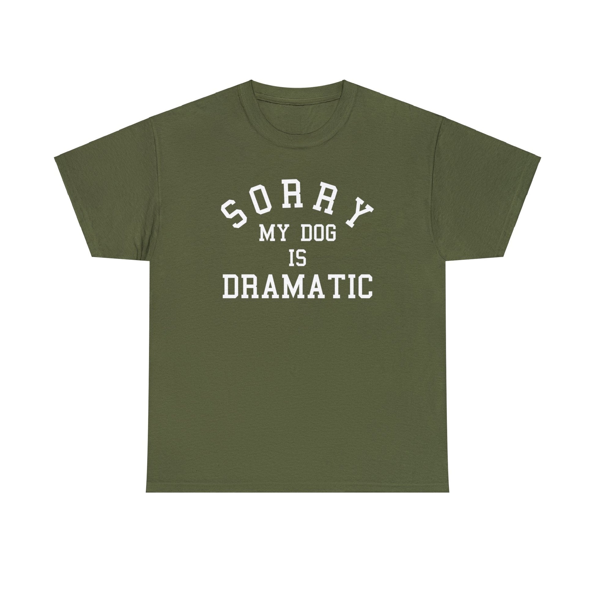 Sorry, My Dog Is Dramatic | Text Tee - Detezi Designs-31000619007570054102