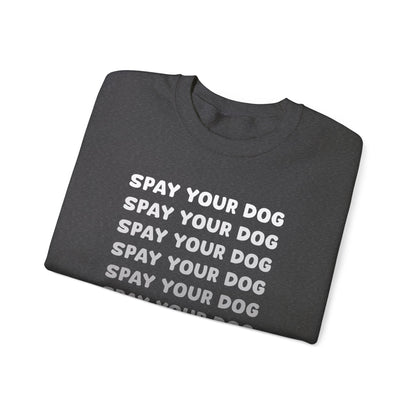 Spay Your Dog | Echo Text | Crewneck Sweatshirt - Detezi Designs-23007976559166795152