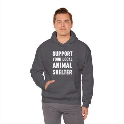 Support Your Local Animal Shelter | Hooded Sweatshirt - Detezi Designs-32296103347595007316