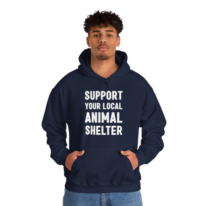 Support Your Local Animal Shelter | Hooded Sweatshirt - Detezi Designs-32296103347595007316