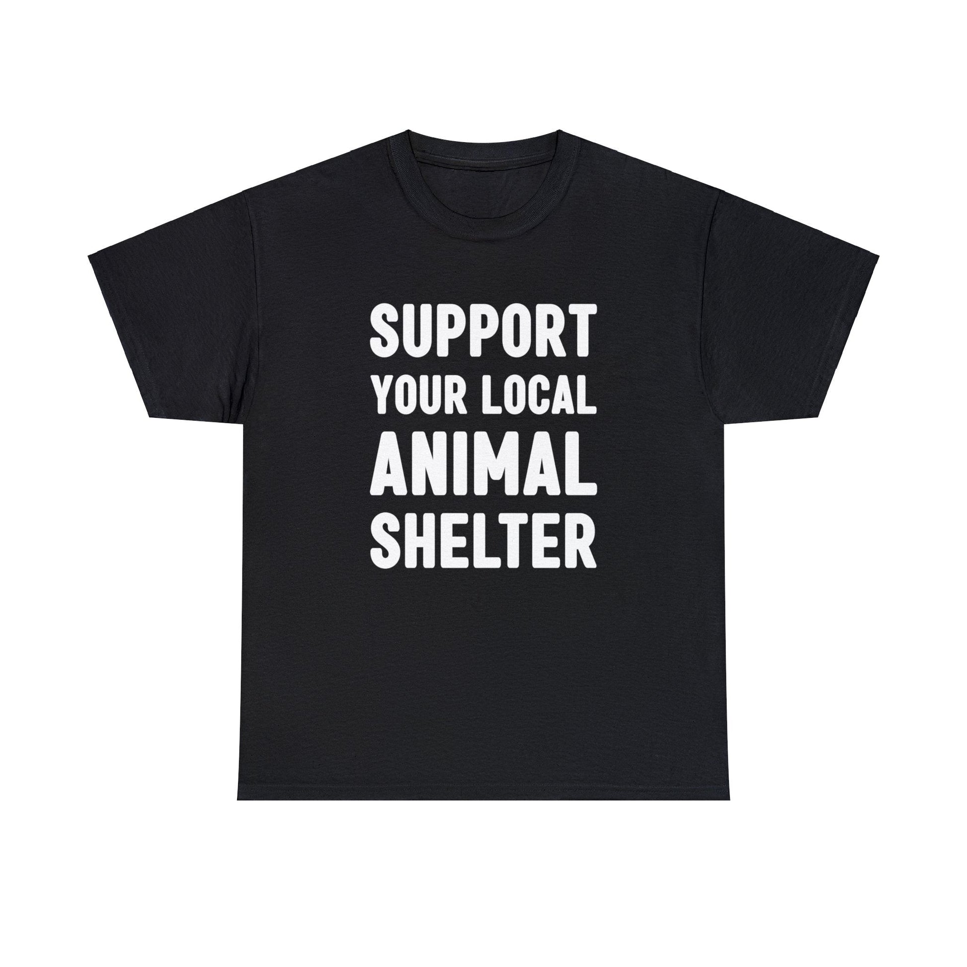 Support Your Local Animal Shelter | Text Tees - Detezi Designs-79274057728439026742