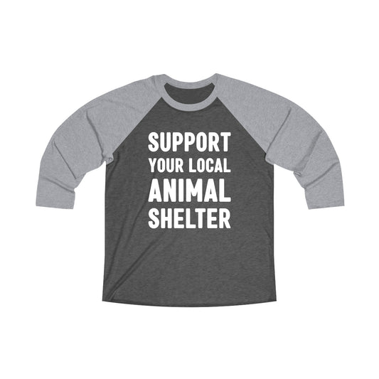 Support Your Local Animal Shelter | Unisex 3\4 Sleeve Tee - Detezi Designs-26983881388726378959