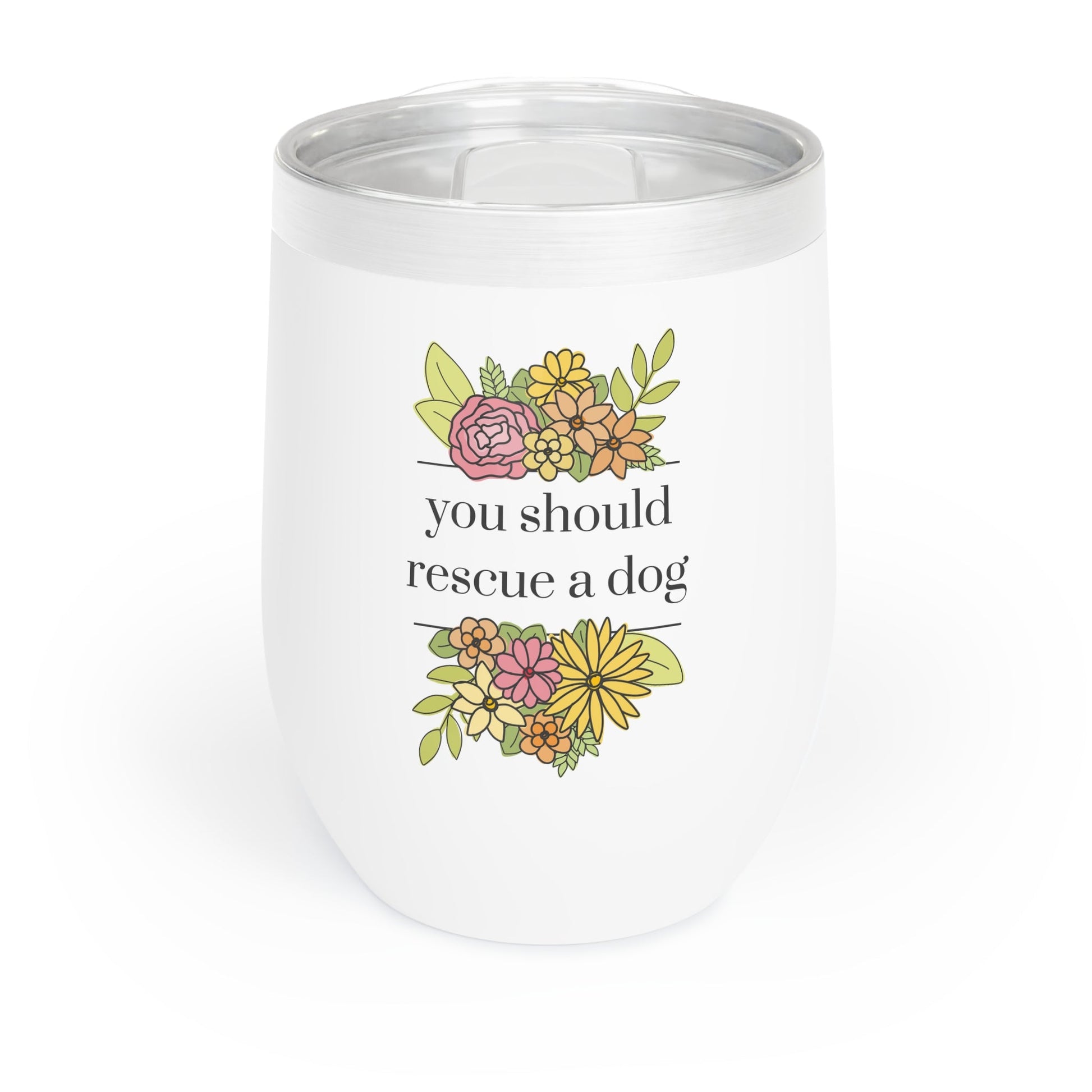 You Should Rescue A Dog | Wine Tumbler - Detezi Designs-65007962337966462673